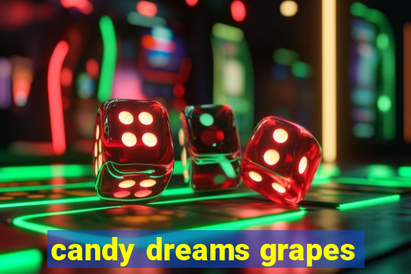 candy dreams grapes